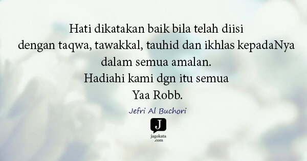 jefri-al-buchori-hati-dikatakan-baik-bila-telah-diisi-dengan-taqwa-tawakkal